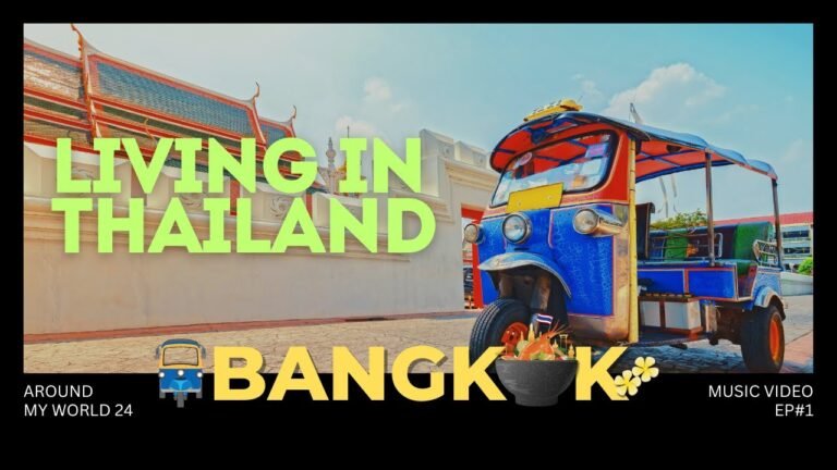 Living in Thailand : Bangkok Bustling Bliss MV